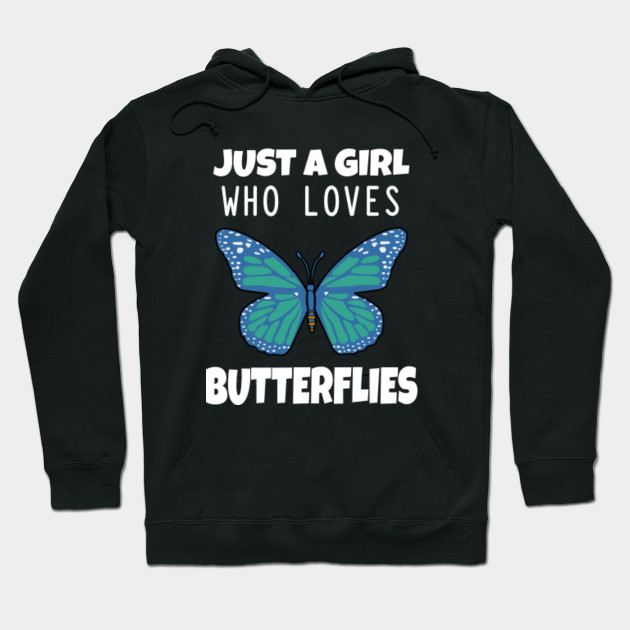 Just A Girl Who Loves Butterflies Butterfly Gift For Girl Hoodie